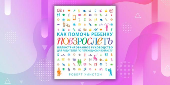 Könyvek a kapcsolat: „Hogyan segíthet a gyermek felnő,” Robert Winston Laverne Antrobus, Tereza Nap és más