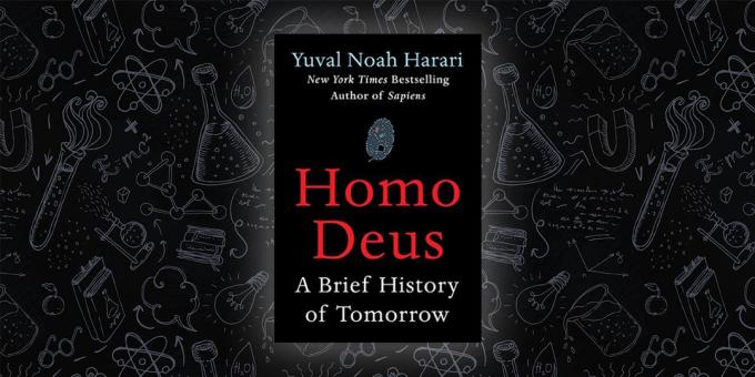«Homo Deus. A Brief History of Tomorrow”, Yuval Noah Harari