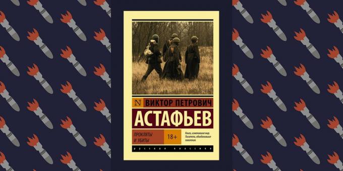 A legjobb könyvek a Nagy Honvédő Háború „Átkozott és megölte”, Viktor Astafjevs