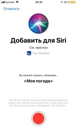Siri fogja mondani, amit az időjárás került rögzítésre a kedvenc app, nyomja meg a piros gombot