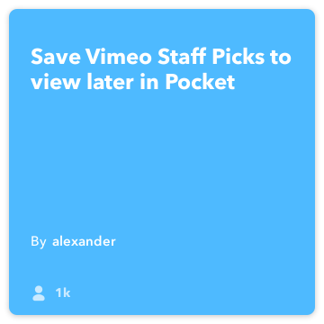 IFTTT Recept: Save Vimeo Kedvenceink megtekintéséhez később Pocket összeköt Vimeo zseb