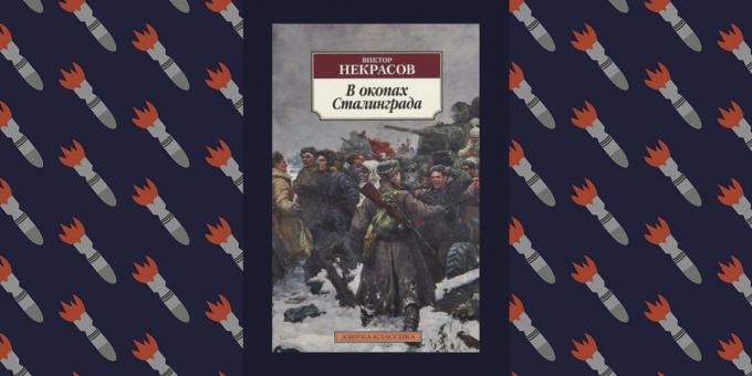 A legjobb könyvek a Nagy Honvédő Háború „a lövészárokban Sztálingrád”, Viktor Nekrasov
