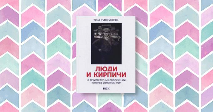 „Az emberek és tégla: 10 építészeti épületek, amely megváltoztatta a világot”, Tom Wilkinson