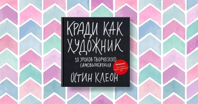 „Lopj, mint egy művész. 10 óra a kreatív kifejezés, „Austin Kleon