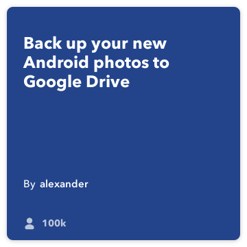 IFTTT Recept: feltöltése Android fotók a Google Drive csatlakozik android-képek a google-drive